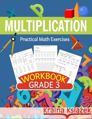 Multiplication Workbook Grade 3: Practical Math Exercises Dan Stewart 9781513677446 Dan Stewart