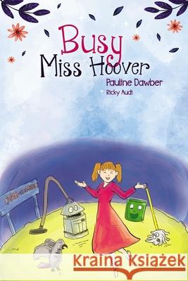 Busy Miss Hoover Pauline Dawber, Ricky Audi 9781513685731 Movement Publishing