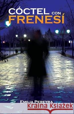 Cóctel con frenesí Pereyra, Emilia 9781513697581
