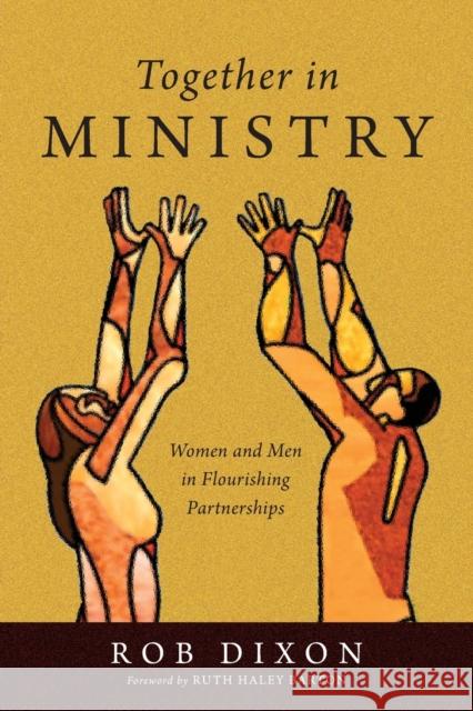 Together in Ministry: Women and Men in Flourishing Partnerships Rob Dixon 9781514000700 IVP Academic