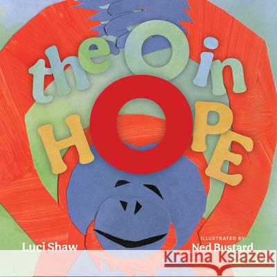 The O in Hope: A Poem of Wonder Shaw, Luci 9781514002650 IVP Kids