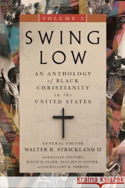 Swing Low, volume 2: An Anthology of Black Christianity in the United States  9781514004227 IVP Academic