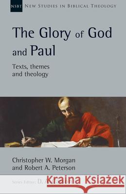 The Glory of God and Paul Christopher W. Morgan Robert A. Peterson D. A. Carson 9781514004470 IVP Academic