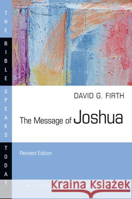 The Message of Joshua David G. Firth 9781514004630 IVP Academic