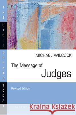 The Message of Judges Michael Wilcock 9781514004654 IVP Academic