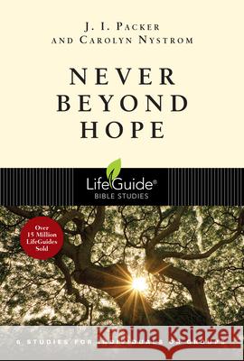 Never Beyond Hope J. I. Packer Carolyn Nystrom 9781514005064 IVP