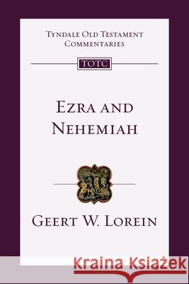 Ezra and Nehemiah: An Introduction and Commentary Geert Lorein David G. Firth Tremper Longman 9781514005408 IVP Academic