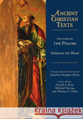 Lectures on the Psalms Didymus                                  Jonathan Douglas Hicks 9781514006047 IVP Academic