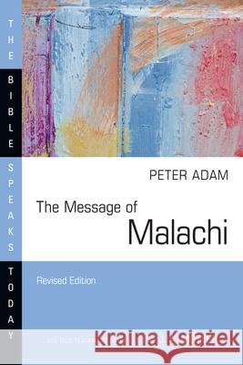 The Message of Malachi Peter Adam 9781514006573 IVP Academic