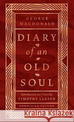 Diary of an Old Soul - Annotated Edition  9781514007686 IVP Academic
