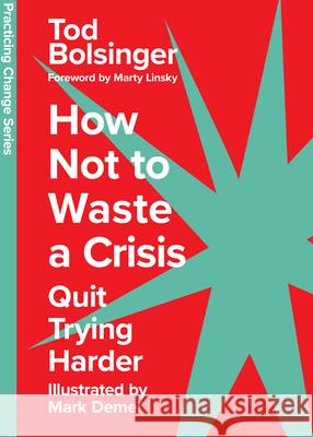 How Not to Waste a Crisis: Quit Trying Harder Tod Bolsinger Mark Demel 9781514008669 IVP