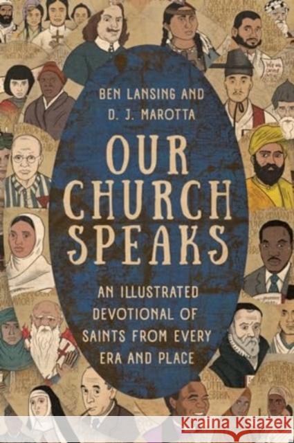 Our Church Speaks: An Illustrated Devotional of Saints from Every Era and Place D. J. Marotta 9781514009031 IVP