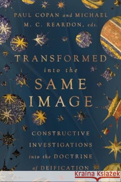 Transformed into the Same Image: Constructive Investigations into the Doctrine of Deification  9781514009840 IVP Academic