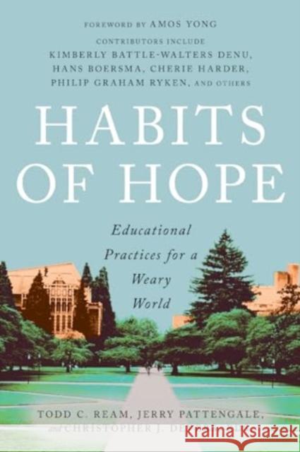 Habits of Hope - Educational Practices for a Weary World  9781514010693 IVP Academic