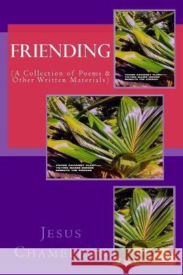 Friending: (A Collection of Poems) Poru Afuragi Burasu Pablo Sa Jesus Chameleon 9781514100974