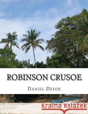 Robinson Crusoe Defoe Daniel 9781514101124 Createspace