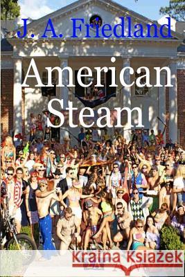 American Steam J. a. Friedland 9781514103319 Createspace
