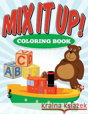 Mix It Up ! Coloring Book Sarah Peete 9781514103432