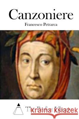 Canzoniere Francesco Petrarca The Perfect Library 9781514103746 Createspace