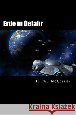 Erde in Gefahr: Geheimakte Mars 02 D W McGillen 9781514104583 Createspace Independent Publishing Platform