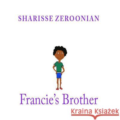 Francie's Brother Sharisse Naomi Zeroonian 9781514107430 Createspace Independent Publishing Platform