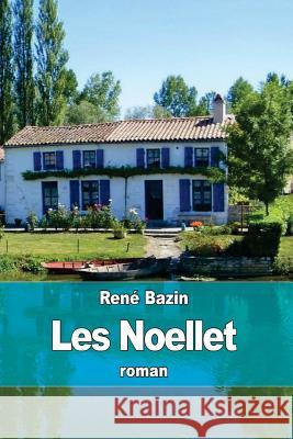 Les Noellet Rene Bazin 9781514107751 Createspace