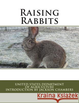 Raising Rabbits United States Department of Agriculture Jackson Chambers 9781514109779 Createspace