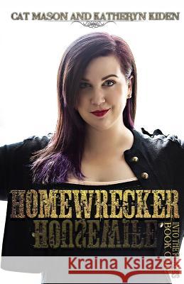 Homewrecker Cat Mason Katheryn Kiden 9781514110225 Createspace Independent Publishing Platform