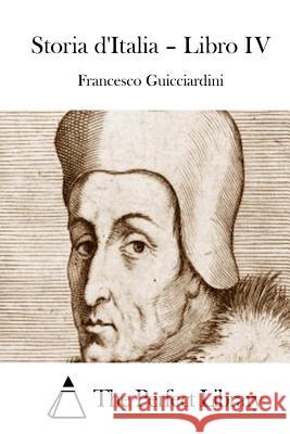 Storia d'Italia - Libro IV Guicciardini, Francesco 9781514112762