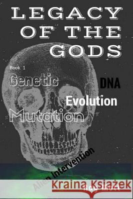 Legacy of the Gods MR Ray Mott 9781514112809 Createspace Independent Publishing Platform