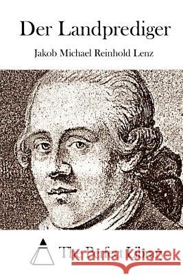 Der Landprediger Jakob Michael Reinhold Lenz The Perfect Library 9781514114414 Createspace