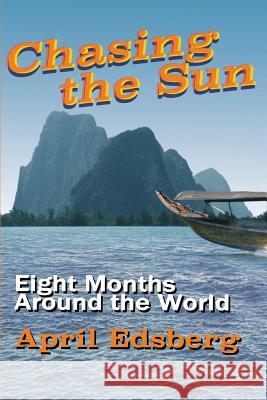 Chasing the Sun April Edsberg April Edsberg Lawrence, III Fox 9781514115077 Createspace