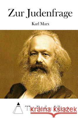 Zur Judenfrage Karl Marx The Perfect Library 9781514117279 Createspace