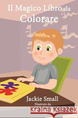 Il Magico Libro da Colorare Small, Jackie 9781514118856