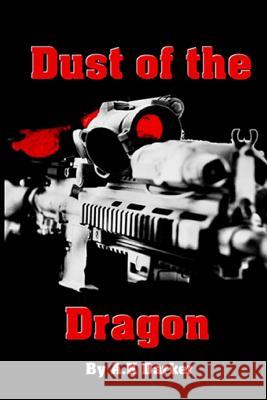 Dust of the Dragon A. K. Darker 9781514119204 Createspace