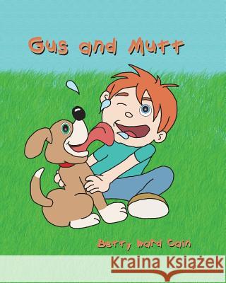 Gus and Mutt Betty Ward Cain 9781514119631 Createspace