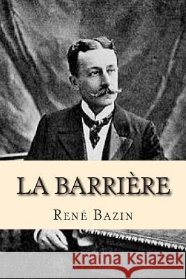 La barriere Bazin, Rene 9781514120705 Createspace