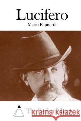 Lucifero Mario Rapisardi The Perfect Library 9781514122341 Createspace