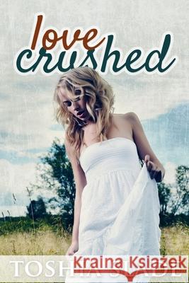 Love Crushed Toshia Slade 9781514122464