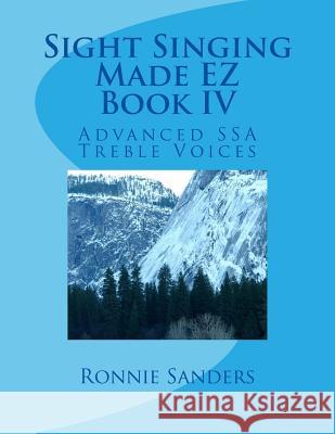 Sight Singing Made EZ Book 4 Dr Ronnie Sanders 9781514123362 Createspace Independent Publishing Platform