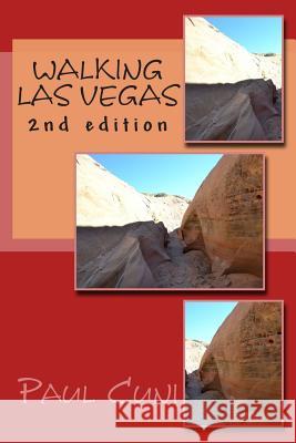 Walking Las Vegas: 2015 Edition Paul Cuni 9781514124512 Createspace