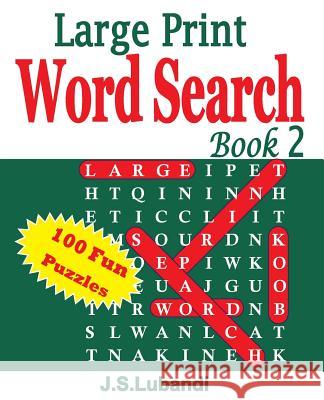 Large Print Word Search Book 2 J. S. Lubandi 9781514127094 Createspace