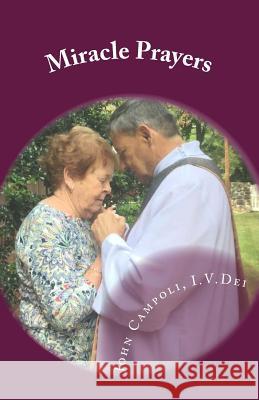 Miracle Prayers: Prayers for Healing Mind, Body and Spirit John F. Campol 9781514129418 Createspace
