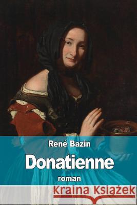 Donatienne Rene Bazin 9781514131626 Createspace