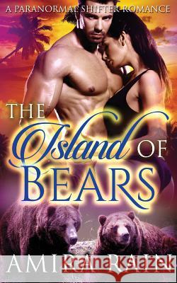 The Island Of Bears Rain, Amira 9781514132883 Createspace