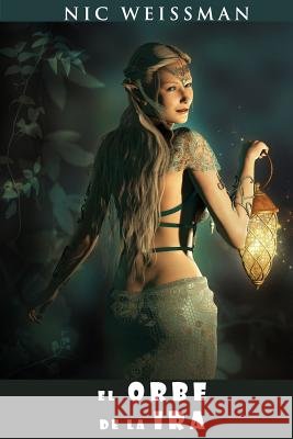 El Orbe de la Ira Weissman, Nic 9781514133415