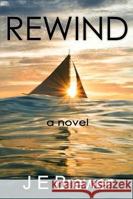 Rewind J. E. Brewer 9781514134023 Createspace