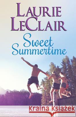 Sweet Summertime Laurie LeClair 9781514136737