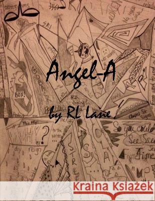 Angel-A Rl Lane Rl Lane 9781514137826 Createspace