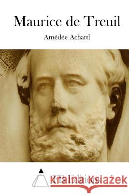 Maurice de Treuil Amedee Achard Fb Editions 9781514138786 Createspace